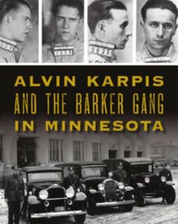 History Revealed: Alvin Karpis and the Barker Gang