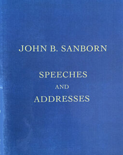 John B. Sanborn: Speeches and Addresses