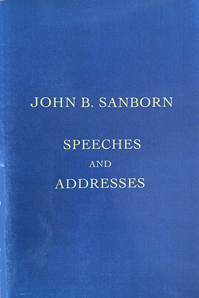 John B. Sanborn: Speeches and Addresses - Ramsey County Historical Society