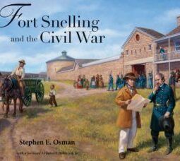 Fort Snelling and the Civil War – SOLD OUT!