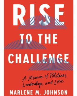 Rise to the Challenge: A Memoir of Politics, Leadership, and Love