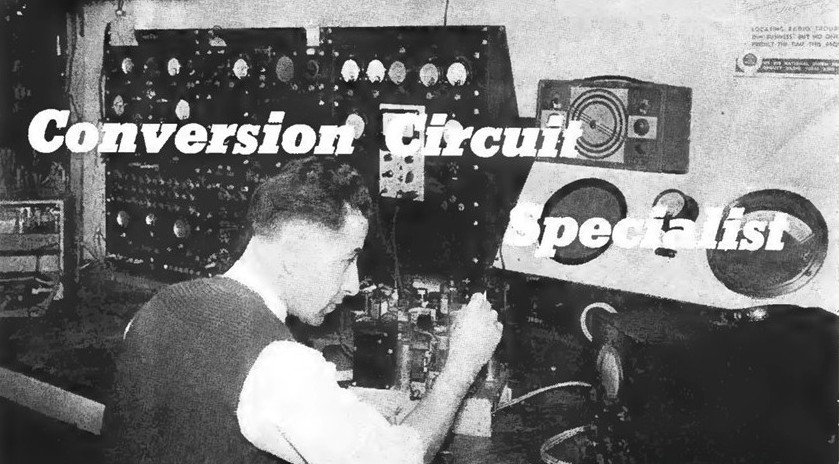 A black and white magazine photo depicts a man tinkering with radio equipment, his back to the camera. The words Conversion Circuit Specialist are written in white lettering.
