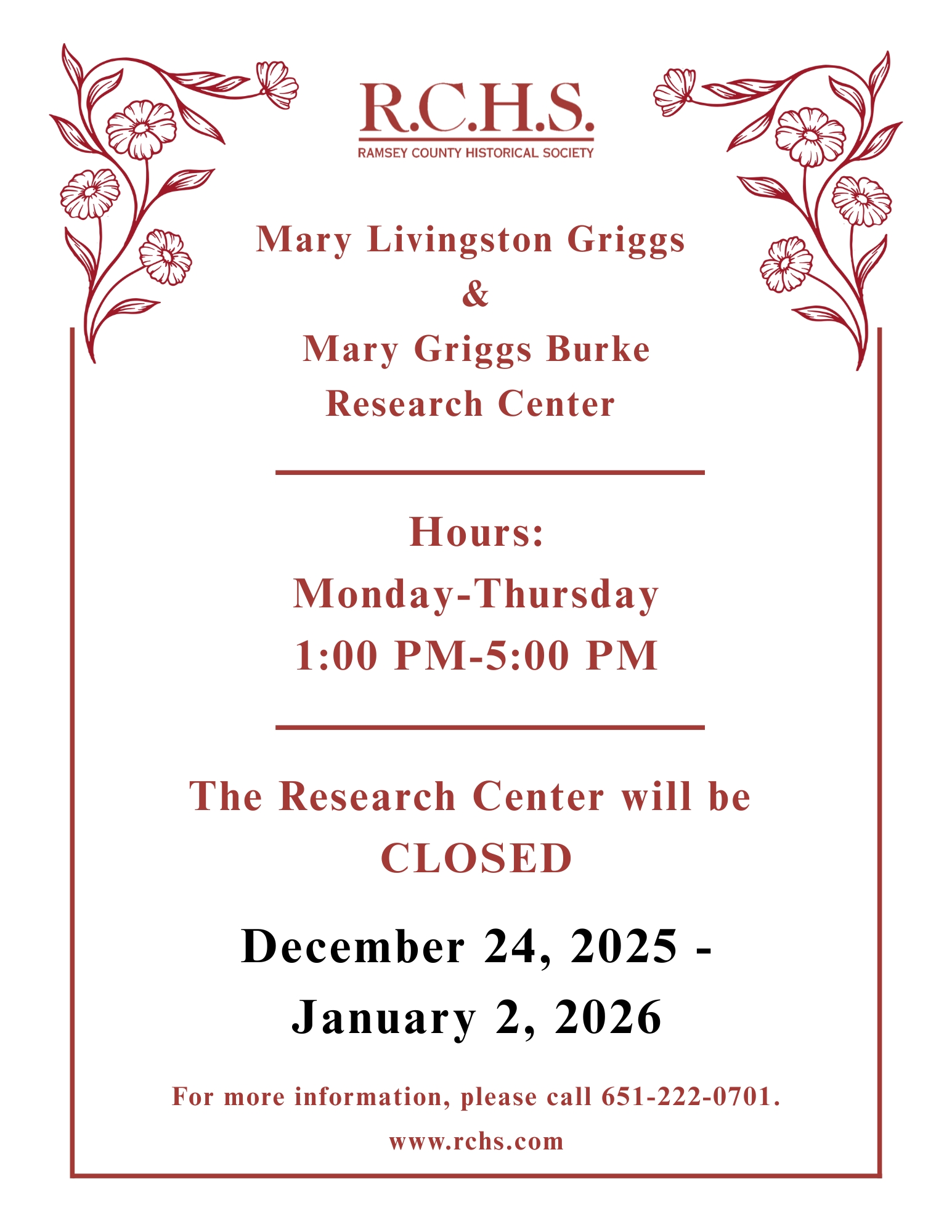 Red text on white background reads "RCHS- Ramsey County Historical Society. Mary Livingston Griggs & Mark Griggs Burke Research Center. Hours: Monday-Thursday, 1:00 PM-5:00 PM. The Research Center will be CLOSED December 24, 2025-January 2, 2026. For more information, please call 651-222-0701. www.rchs.com"